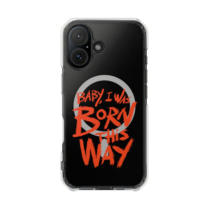Born This Way Statement Magnetic clear case