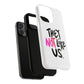 Bold “NOT” Statement Tough Magnetic Case