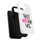 Bold “NOT” Statement Tough Magnetic Case