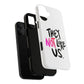 Bold “NOT” Statement Tough Magnetic Case