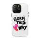 Born This Way Unicorn Tough Magnetic case