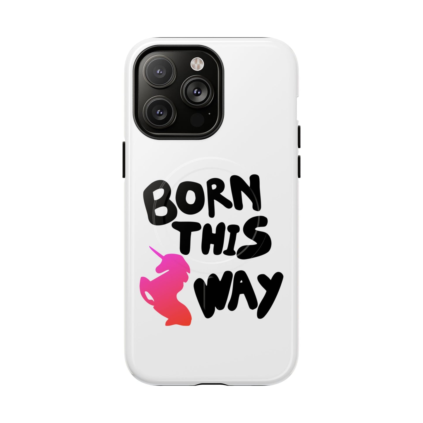 Born This Way Unicorn Tough Magnetic case