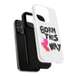 Born This Way Unicorn Tough Magnetic case