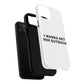 I Wanna Get Him Outback Bold Tough Magnetic phone case