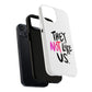 Bold “NOT” Statement Tough Magnetic Case