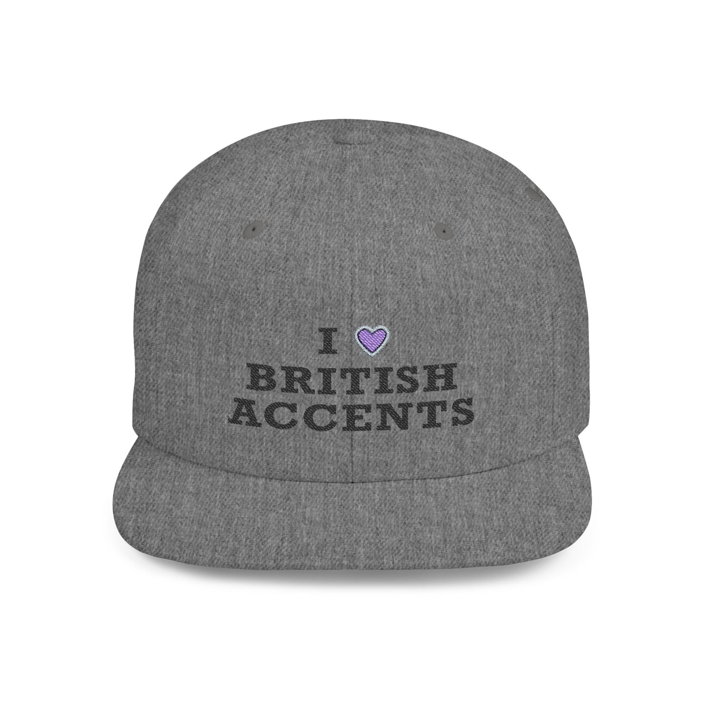 I Love British Accents - Flat Bill Snapback