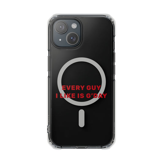 Every Guy I Like Is G’Day Magnetic Clear Impact Case
