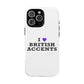 I Love British Accents Tough Magnetic phone case