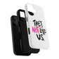 Bold “NOT” Statement Tough Magnetic Case