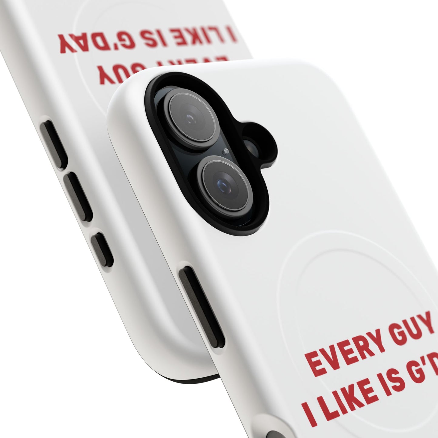 Every Guy I Like Is G’Day Tough Magnetic phone case