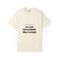Unisex Garment-Dyed T-shirt – Snazzy No Argument Edition