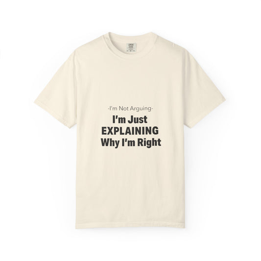 Unisex Garment-Dyed T-shirt – Snazzy No Argument Edition