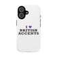 I Love British Accents Tough Magnetic phone case