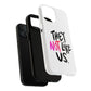 Bold “NOT” Statement Tough Magnetic Case