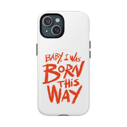 Born This Way Statement Tough Magnetic case