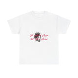Still Not Over Unisex Heavy cotton tee