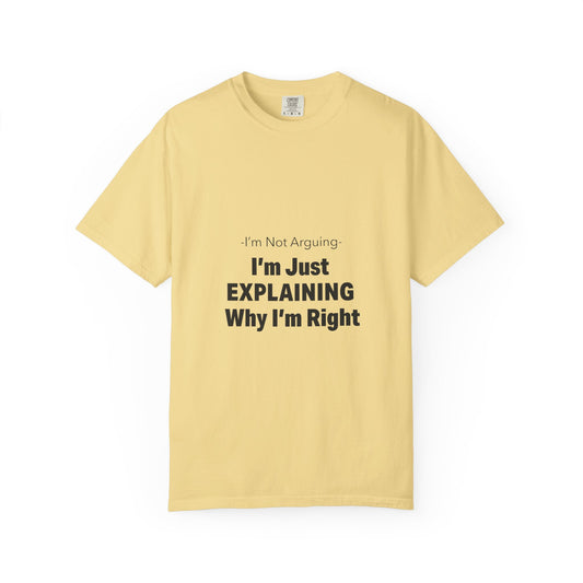 Unisex Garment-Dyed T-shirt – Snazzy No Argument Edition
