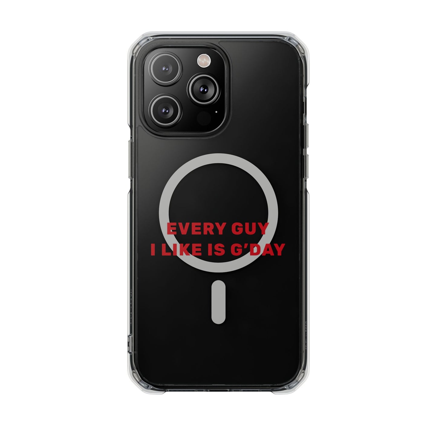 Every Guy I Like Is G’Day Magnetic Clear Impact Case
