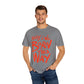 Born This Way Statement-Unisex Dyed Tshirt