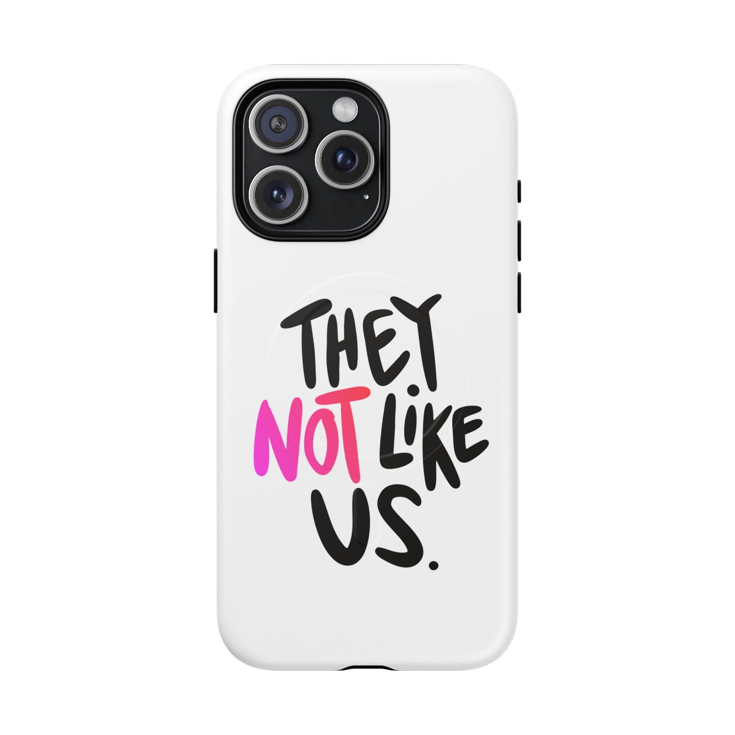 Bold “NOT” Statement Tough Magnetic Case