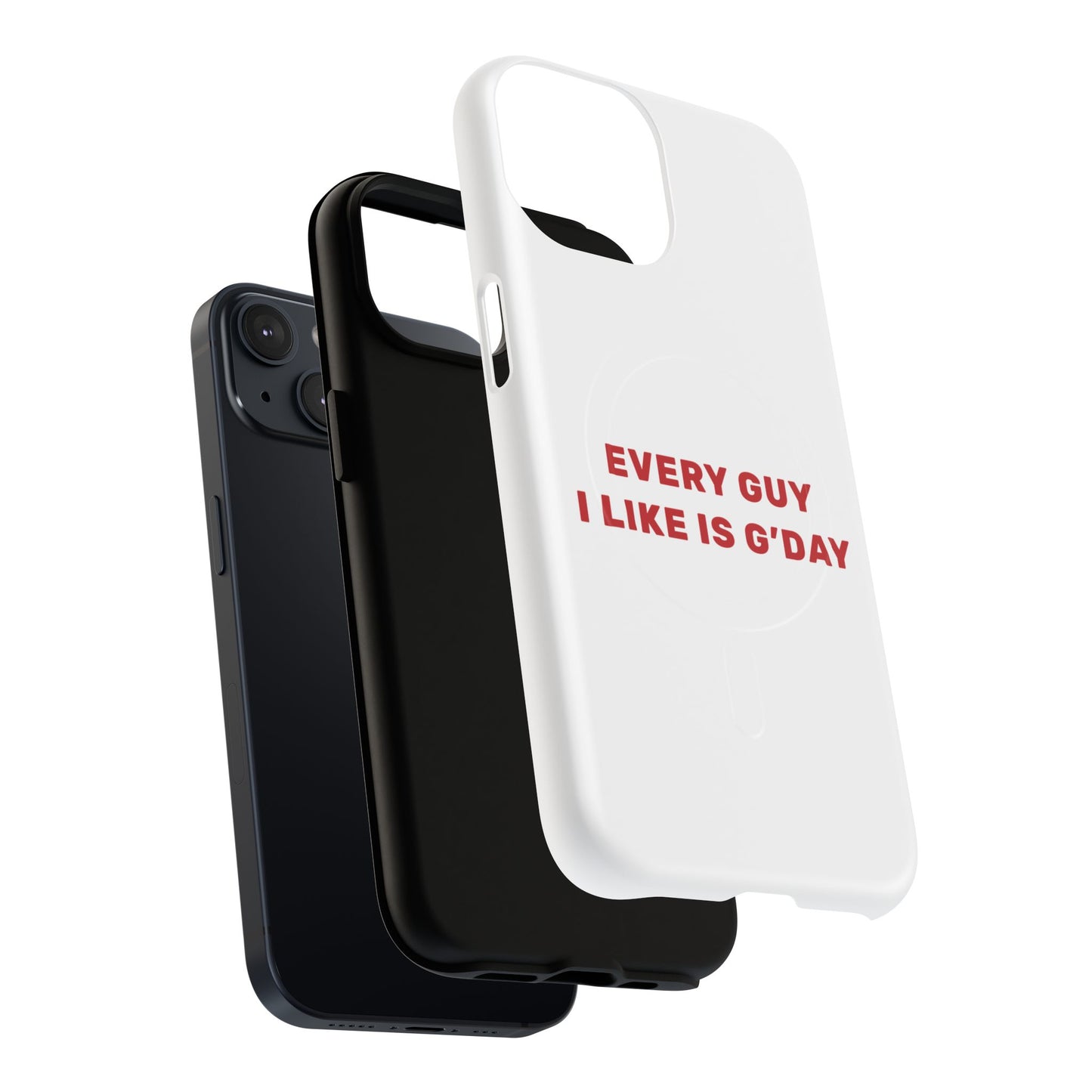 Every Guy I Like Is G’Day Tough Magnetic phone case