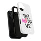 Bold “NOT” Statement Tough Magnetic Case