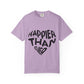 Happier Heart Lettering Unisex Dyed T-shirt