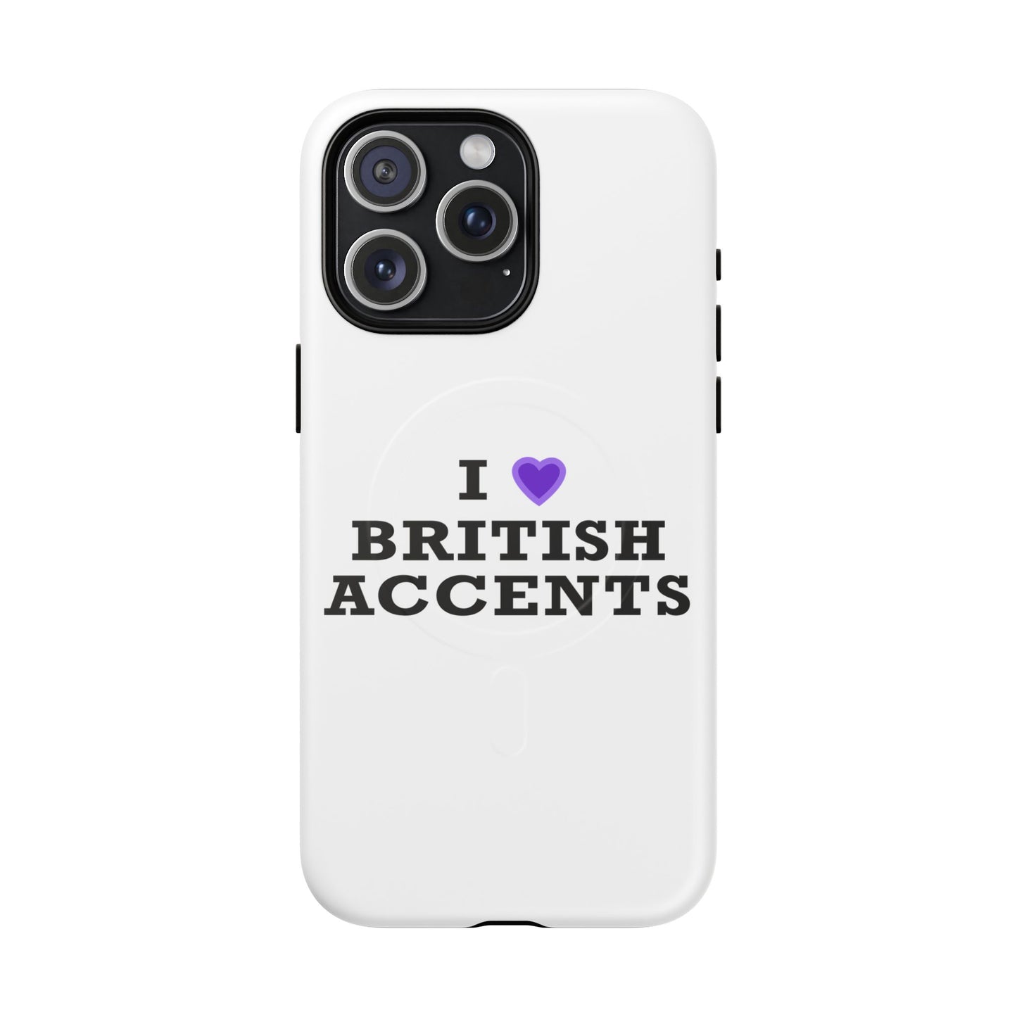 I Love British Accents Tough Magnetic phone case