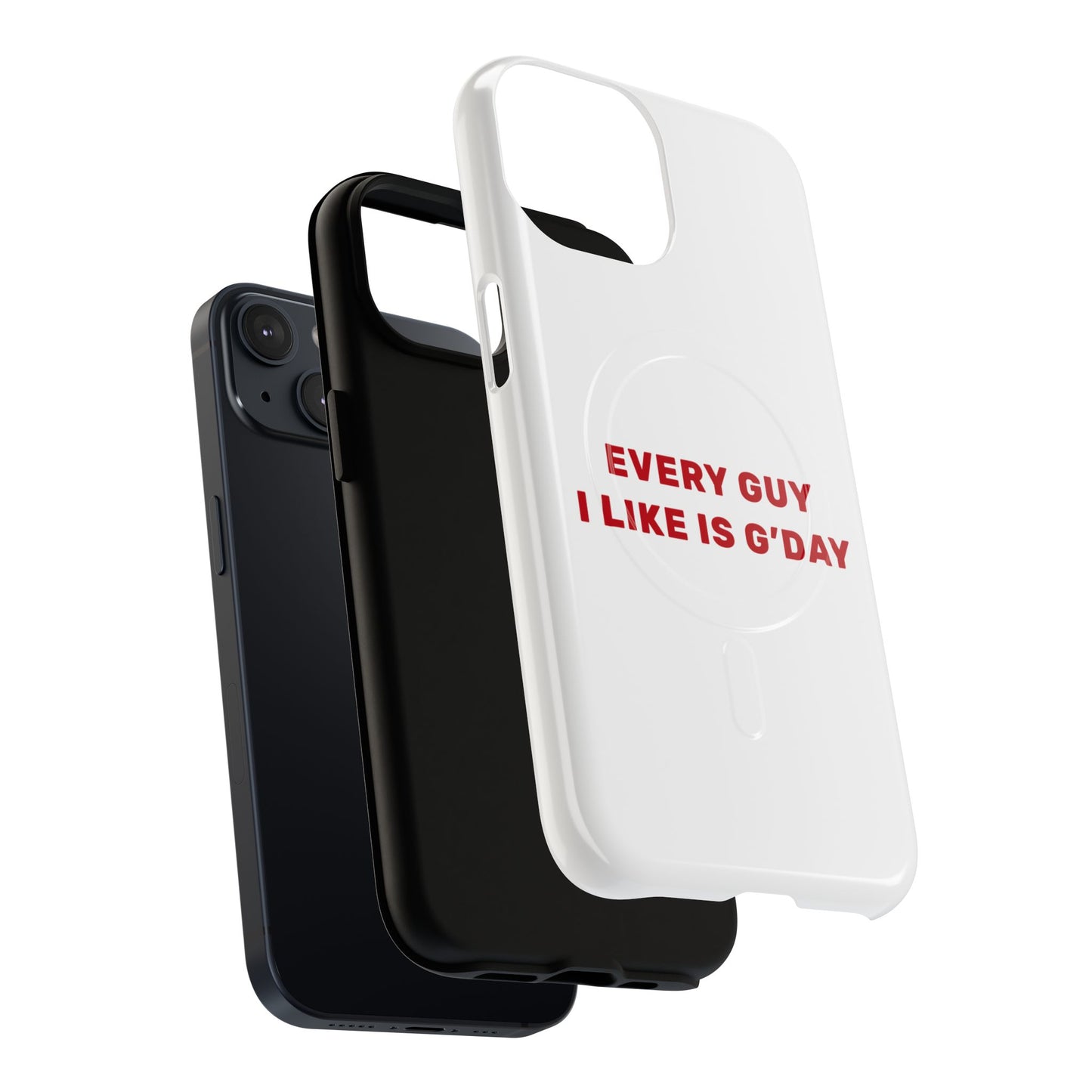 Every Guy I Like Is G’Day Tough Magnetic phone case
