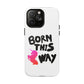 Born This Way Unicorn Tough Magnetic case