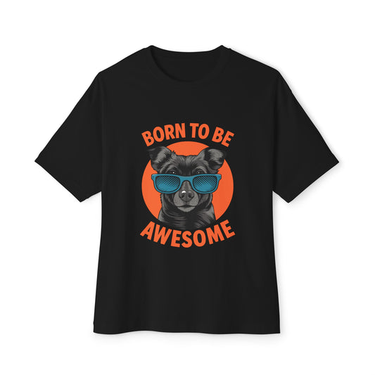 Oversized boxy Tee – Snazzy Born to be awesome Edition