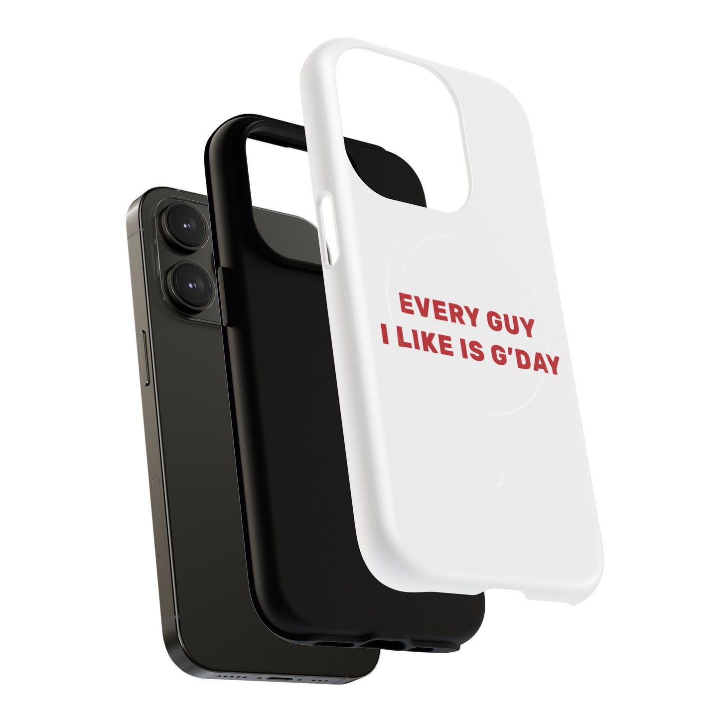 Every Guy I Like Is G’Day Tough Magnetic phone case