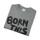 Born This Way Unicorn-Unisex Dyed Tshirt