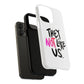 Bold “NOT” Statement Tough Magnetic Case