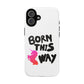 Born This Way Unicorn Tough Magnetic case