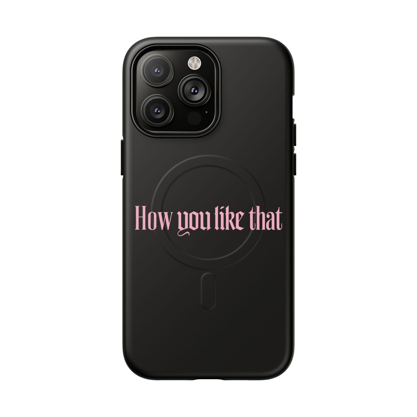Iphone How You Like That Text - Tough Magnetic Phone Case