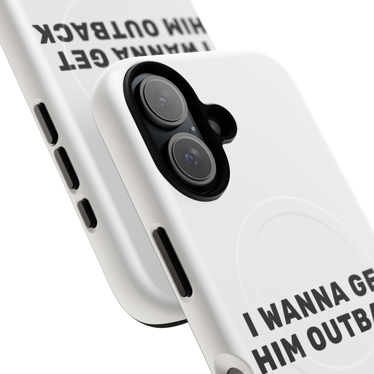 I Wanna Get Him Outback Bold Tough Magnetic phone case