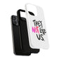 Bold “NOT” Statement Tough Magnetic Case