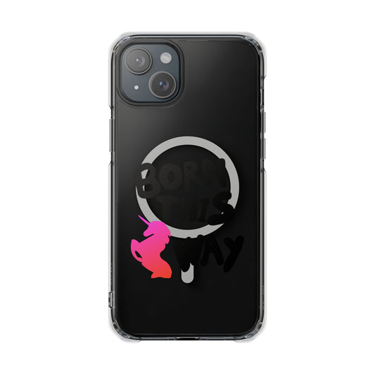 Born This Way Unicorn Magnetic clear case