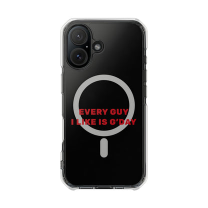 Every Guy I Like Is G’Day Magnetic Clear Impact Case