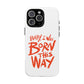 Born This Way Statement Tough Magnetic case