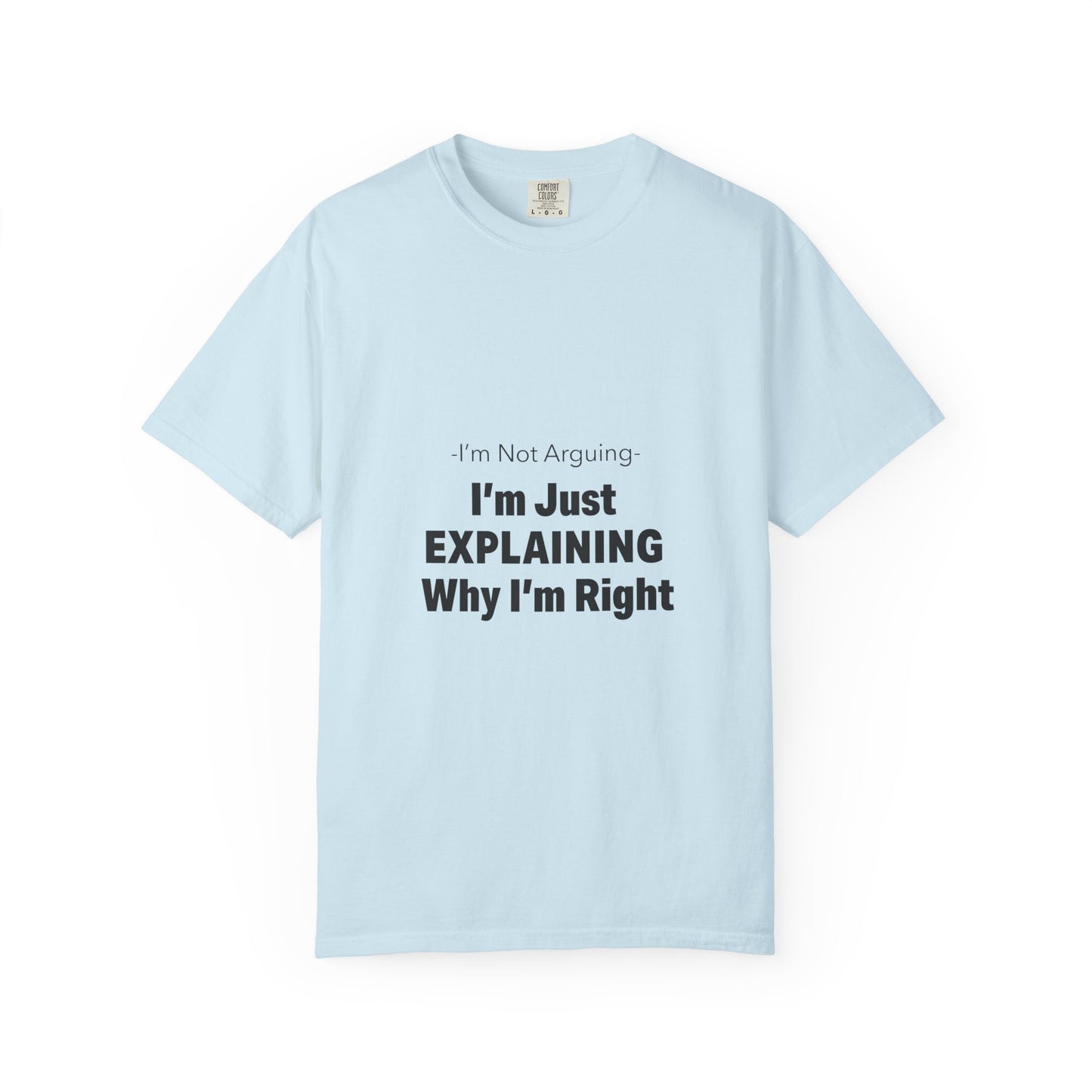 Unisex Garment-Dyed T-shirt – Snazzy No Argument Edition