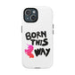 Born This Way Unicorn Tough Magnetic case