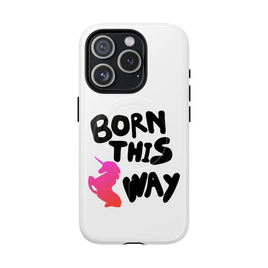 Born This Way Unicorn Tough Magnetic case