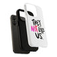 Bold “NOT” Statement Tough Magnetic Case