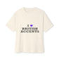 I Love British Accents-Oversized Tee