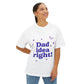Dad Idea Right! Star & Butterfly-Oversized Tee