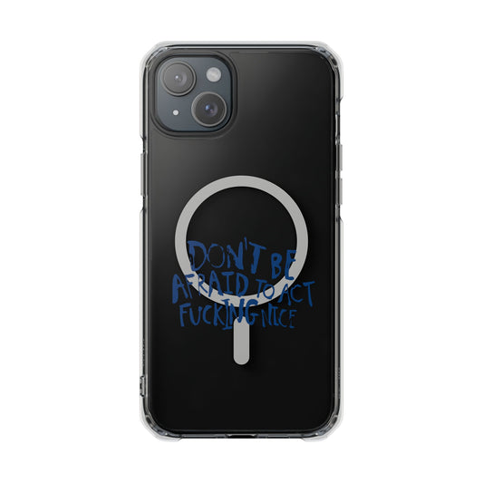 Act F*cking Nice Quote Magnetic clear case