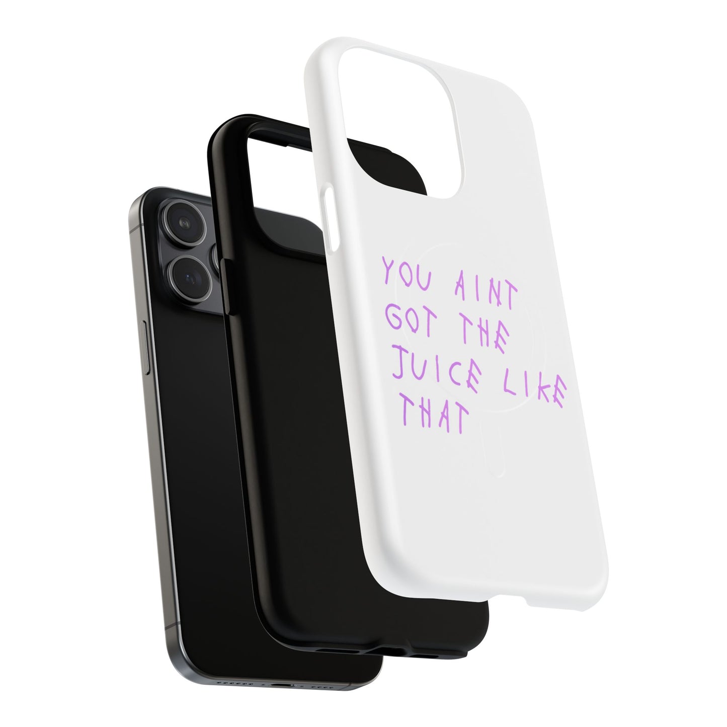 Juice Like That Quote Tough Magnetic Cases