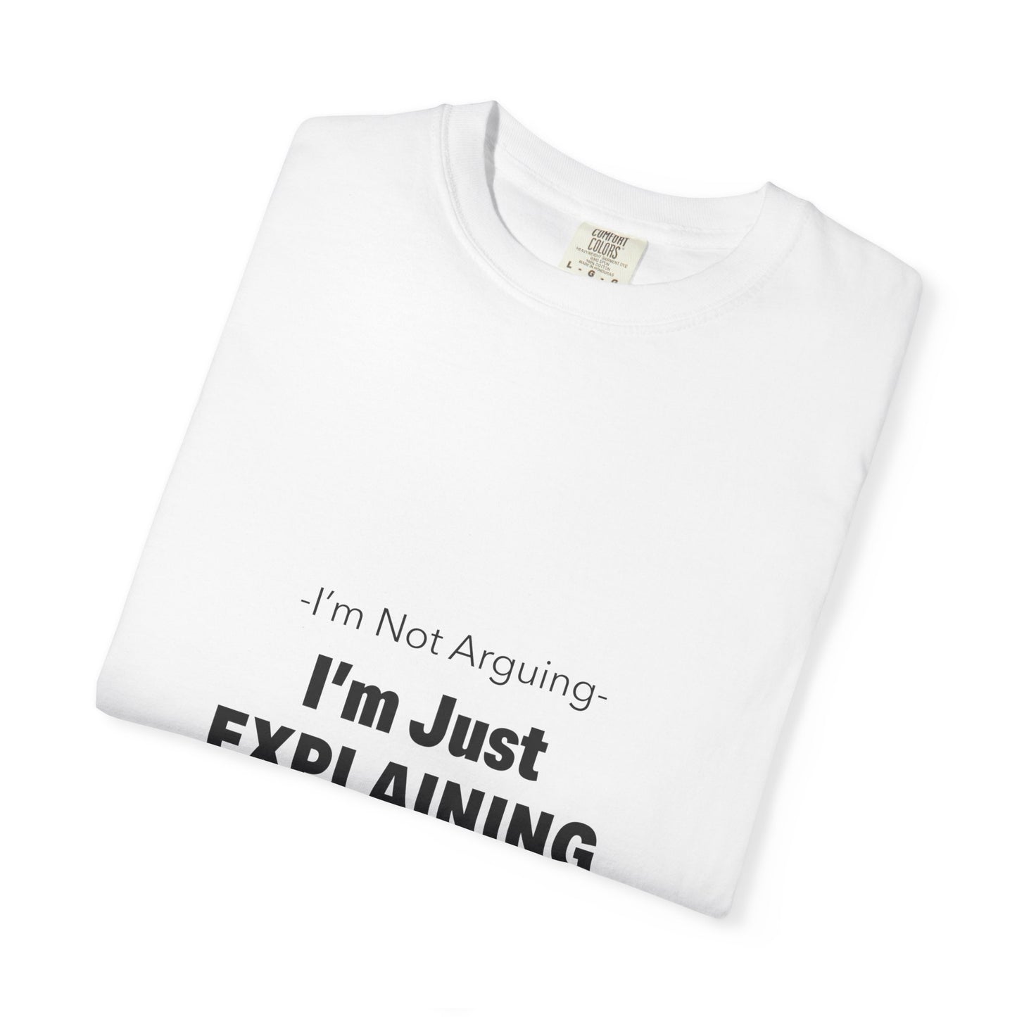 Unisex Garment-Dyed T-shirt – Snazzy No Argument Edition